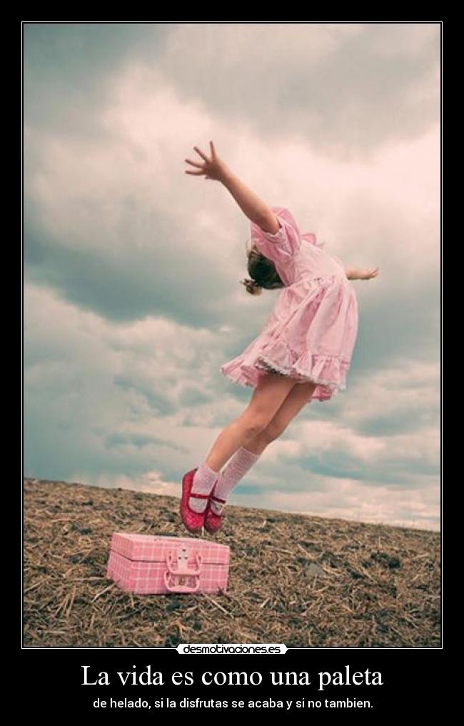 La vida es como una paleta -