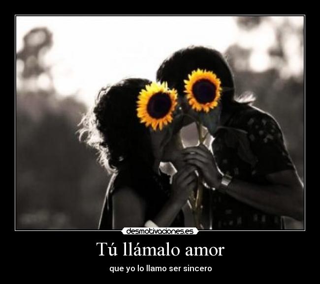 Tú llámalo amor -