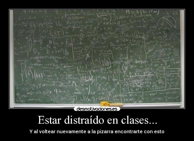 Estar distraído en clases... - 