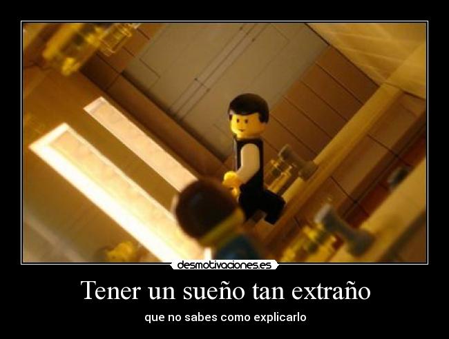 Tener un sueño tan extraño -