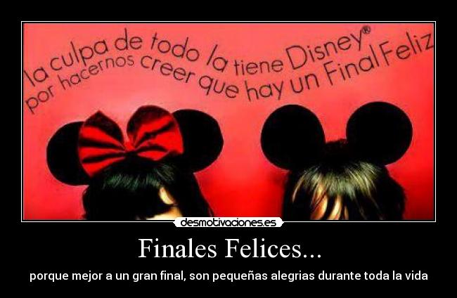 Finales Felices... - porque mejor a un gran final, son pequeñas alegrias durante toda la vida