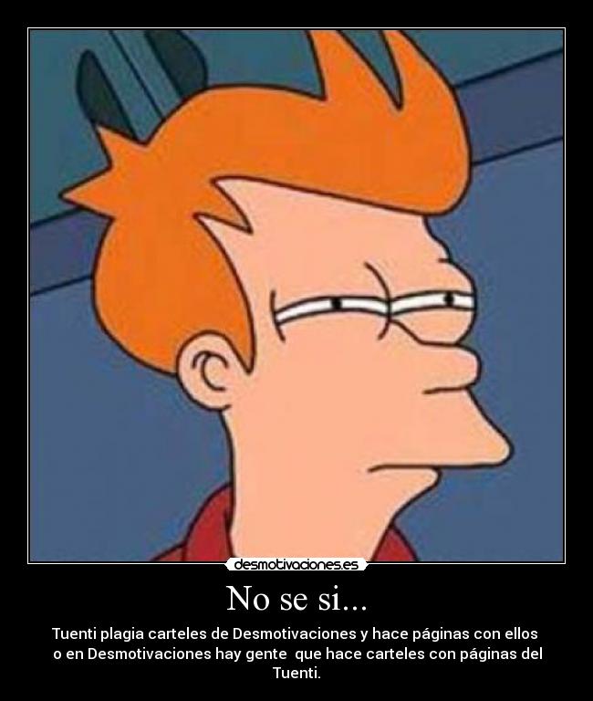 No se si... - 