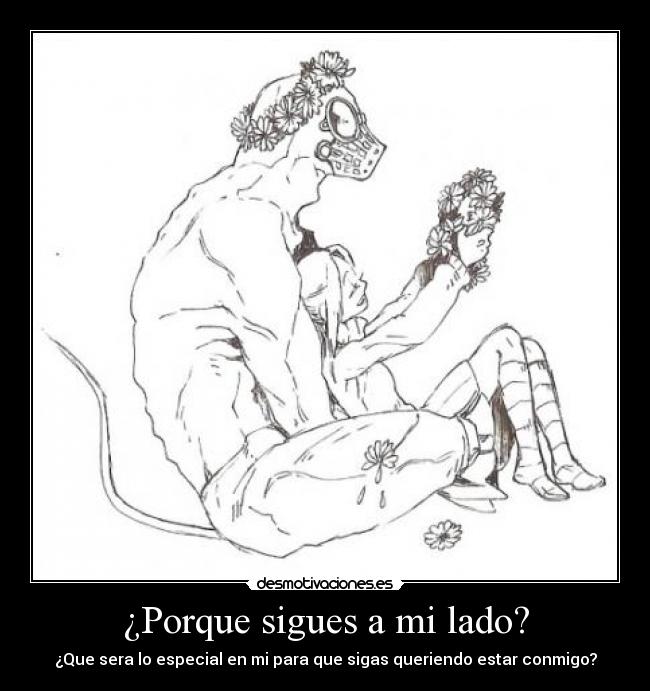 carteles que sera especial para que sigas queriendo estar conmigo porque sigues lado desmotivaciones