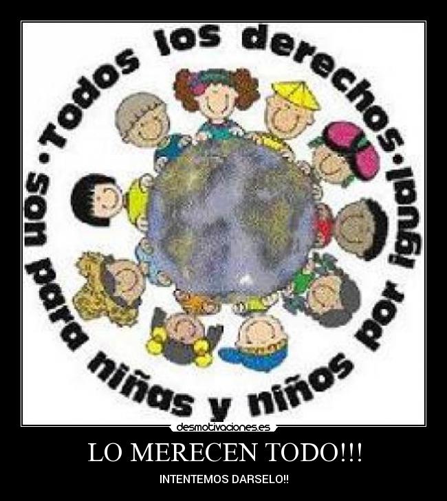 LO MERECEN TODO!!! - INTENTEMOS DARSELO!!