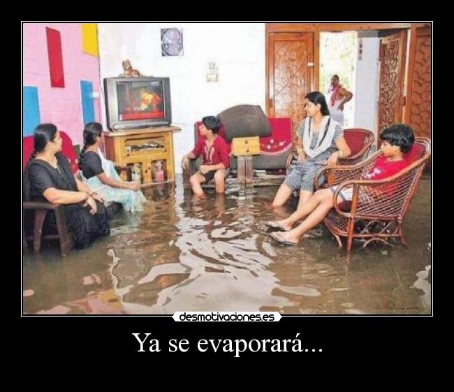 Ya se evaporará... - 