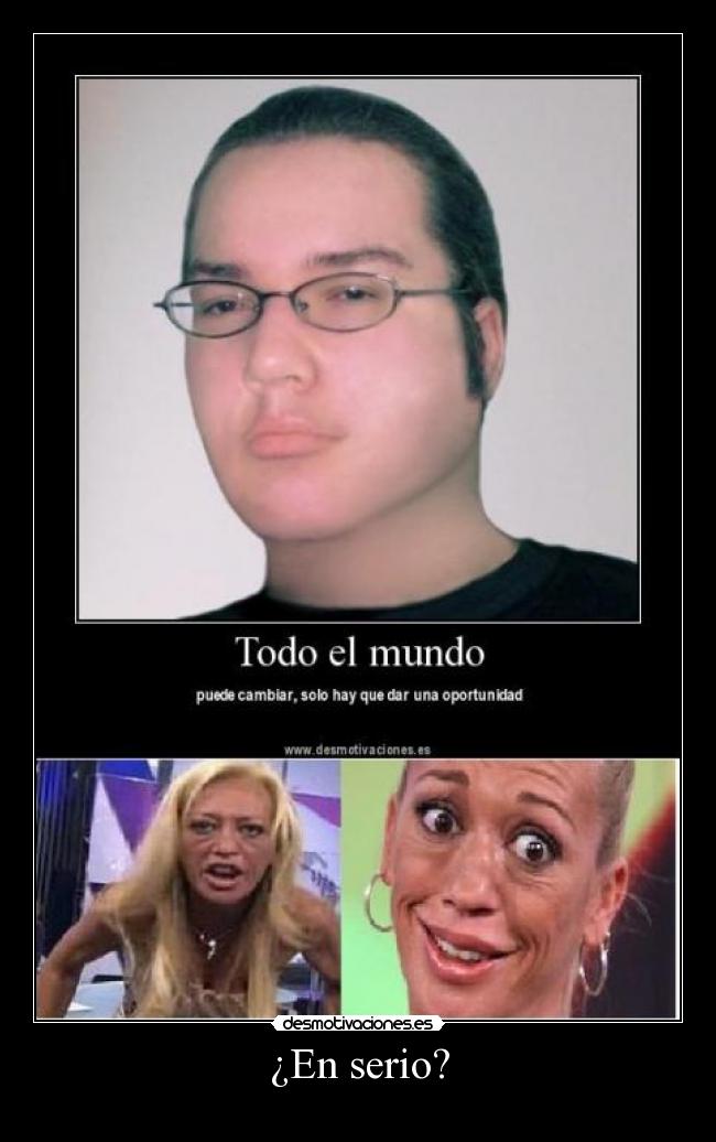 ¿En serio? -