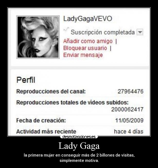 Lady Gaga - la primera mujer en conseguir más de 2 billones de visitas, simplemente motiva.