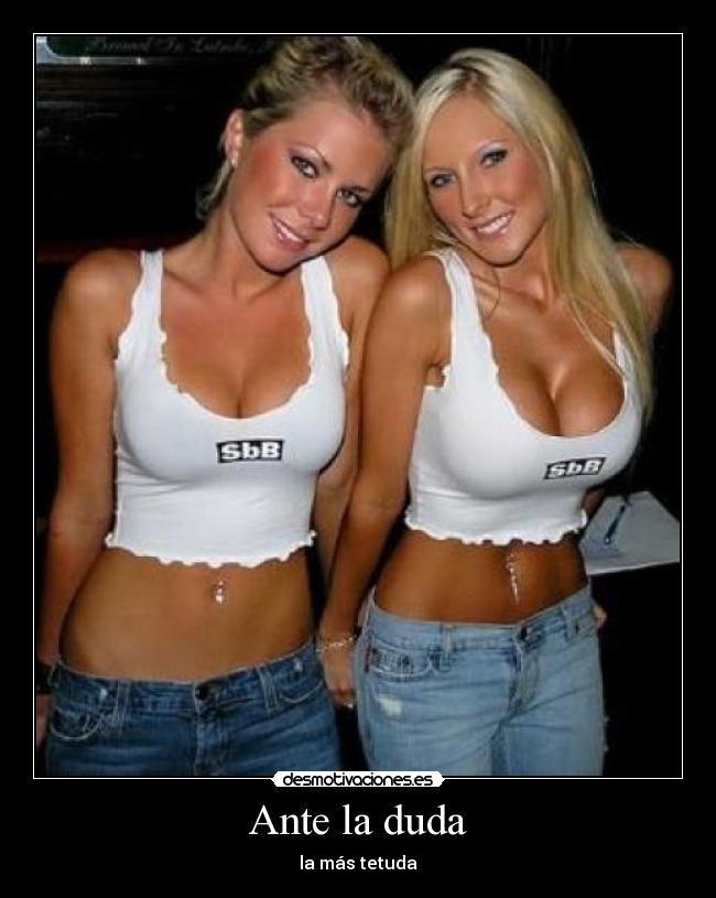 Ante la duda - la más tetuda
