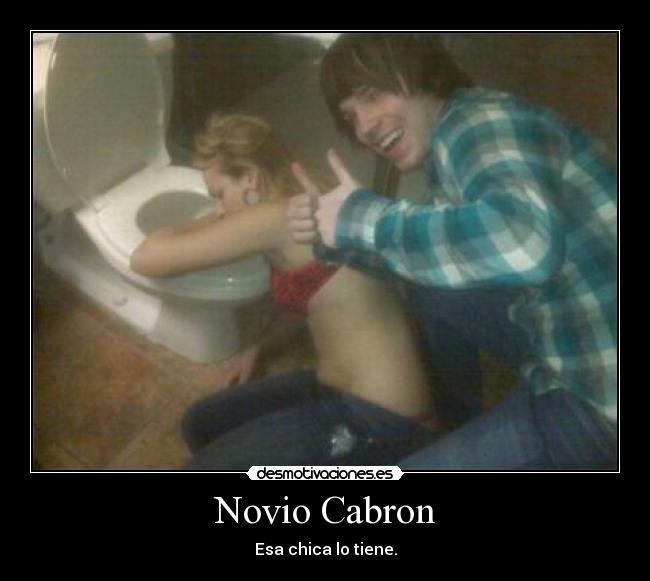 Novio Cabron - Esa chica lo tiene.