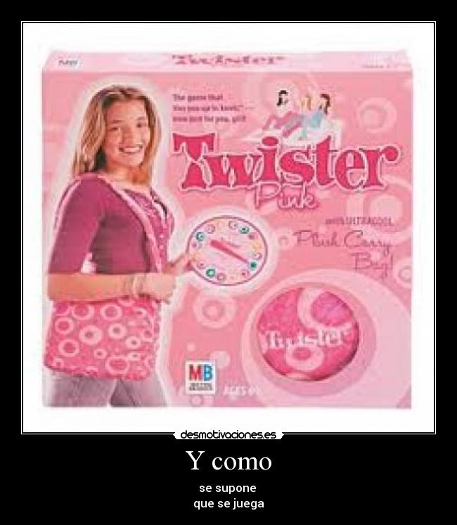 Y como - se supone
que se juega