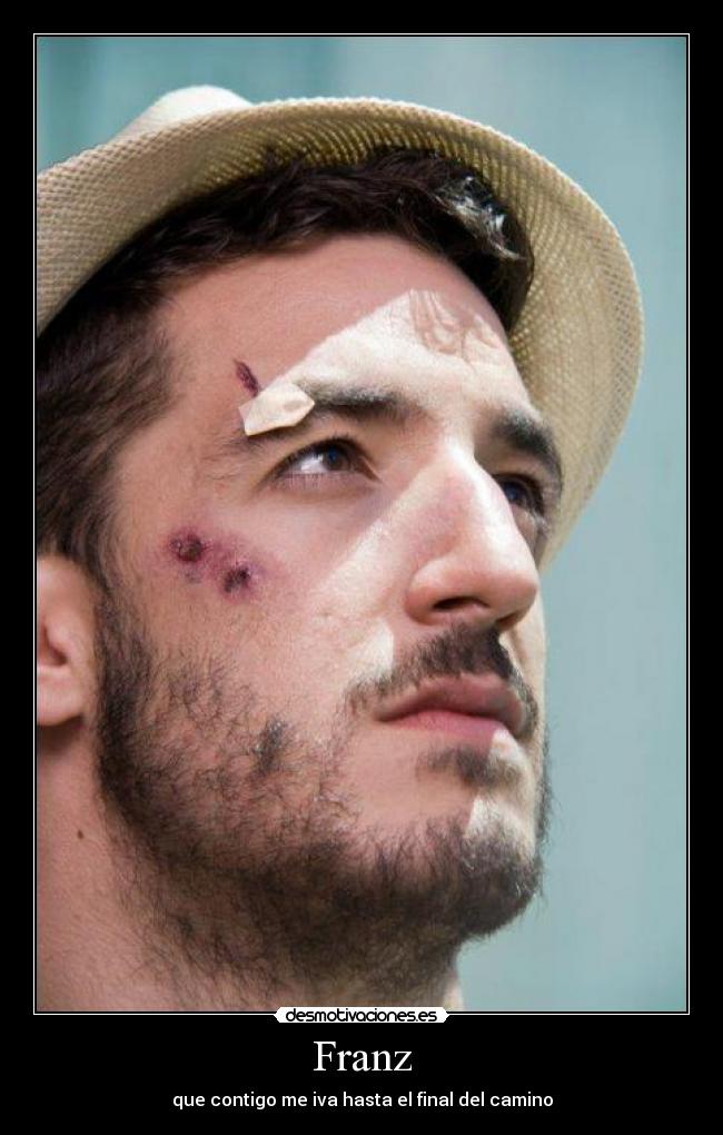 Franz - que contigo me iva hasta el final del camino