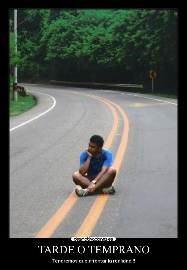 carteles tarde temprano afrontar realidad desmotivaciones