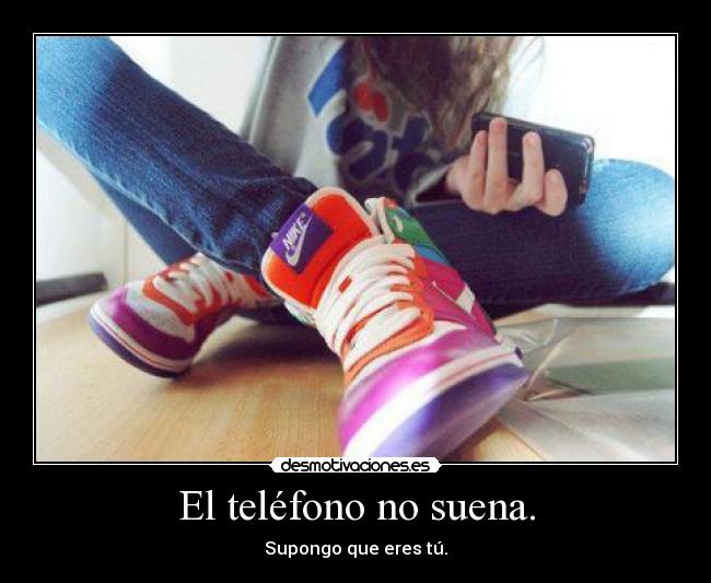 El teléfono no suena. -