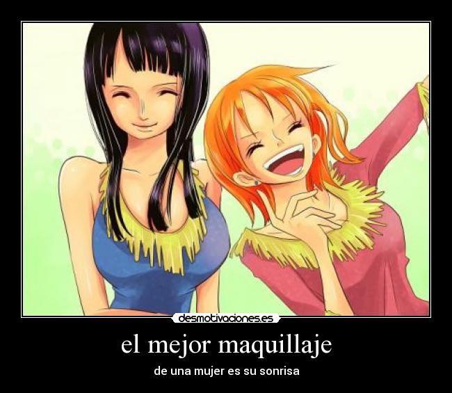 carteles anime one piece nami nico robin sonrisa mujer maquillaje desmotivaciones