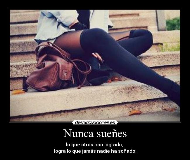 Nunca sueñes -