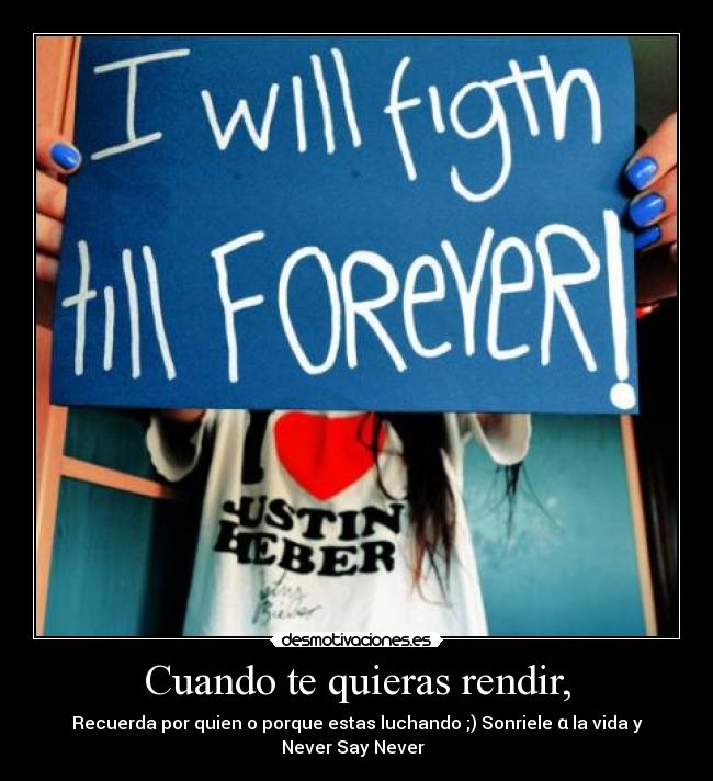 Cuando te quieras rendir, -