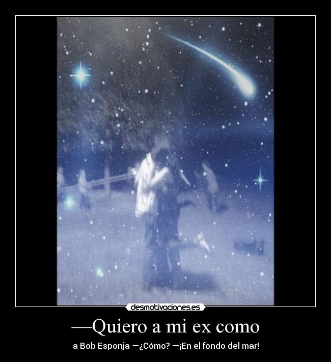 —Quiero a mi ex como - 