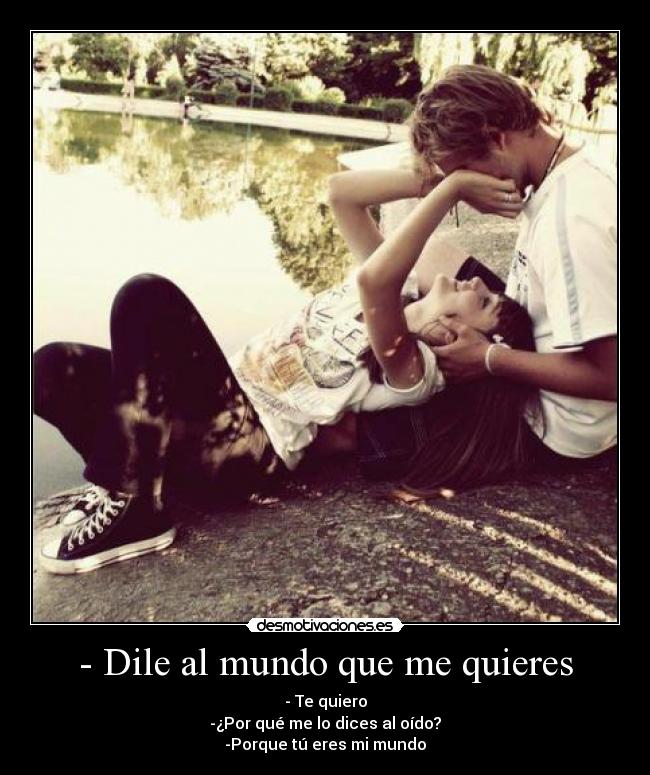 - Dile al mundo que me quieres -