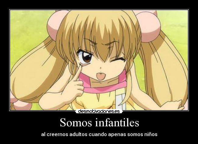 Somos infantiles -