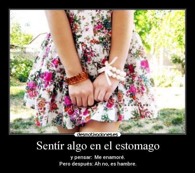 Sentír algo en el estomago -
