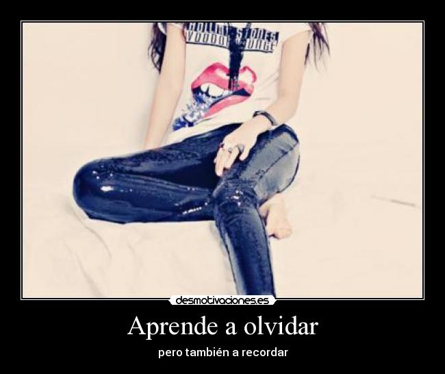 Aprende a olvidar - 