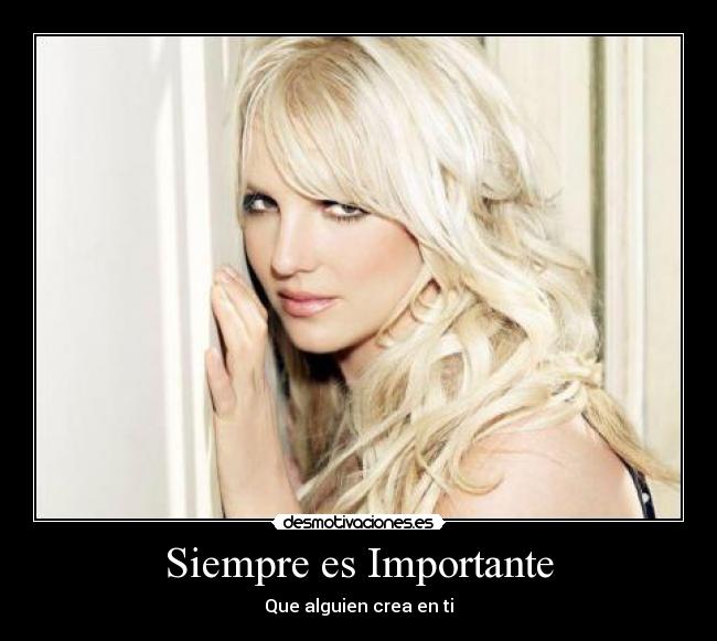 Siempre es Importante - Que alguien crea en ti