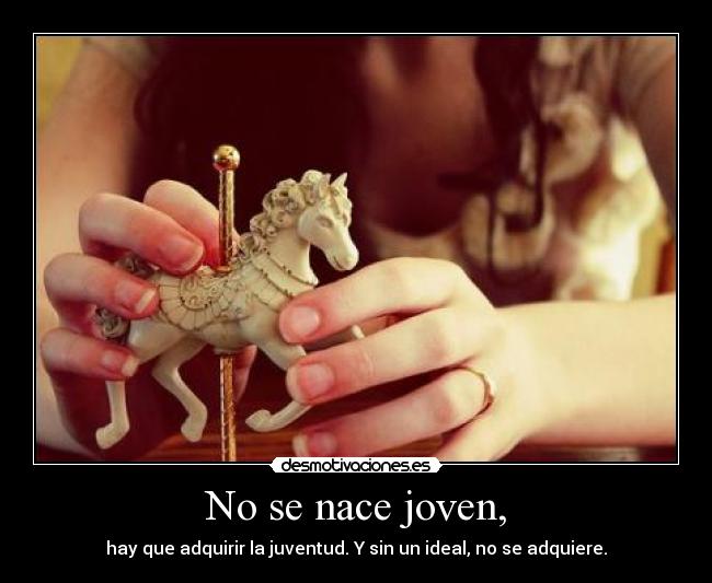 No se nace joven, - 