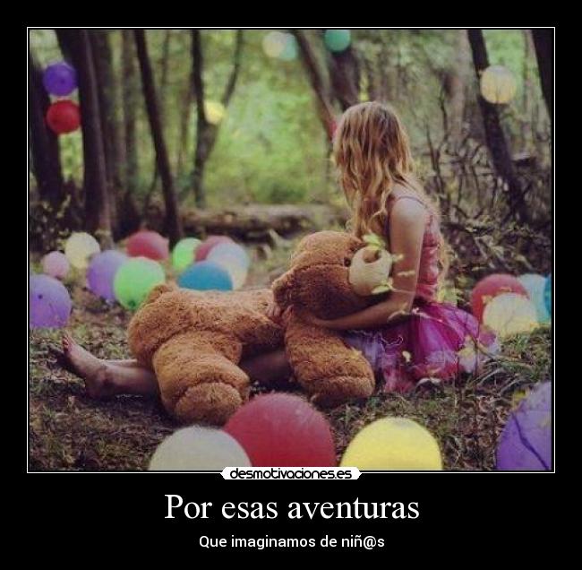 Por esas aventuras - Que imaginamos de niñ@s