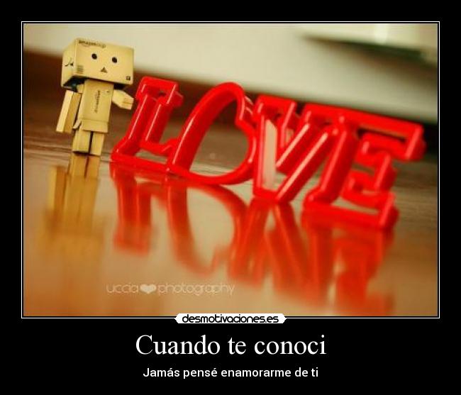 Cuando te conoci - Jamás pensé enamorarme de ti