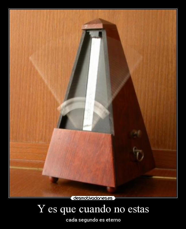 Y es que cuando no estas - 