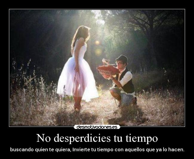 No desperdicies tu tiempo -