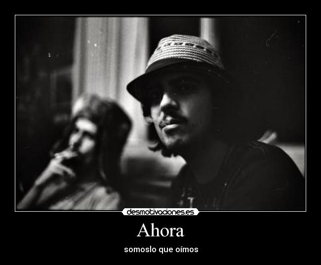 Ahora - somoslo que oímos