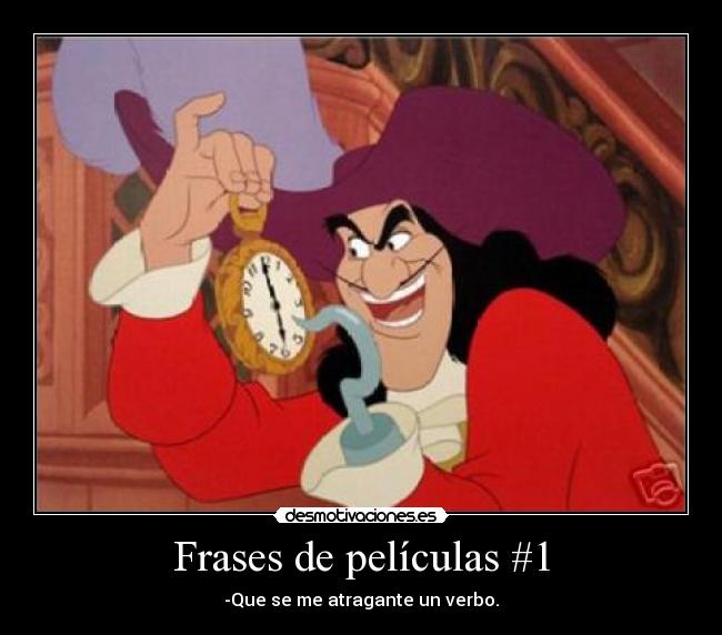 carteles frases capitan garfio que atragante verbo peter pan desmotivaciones