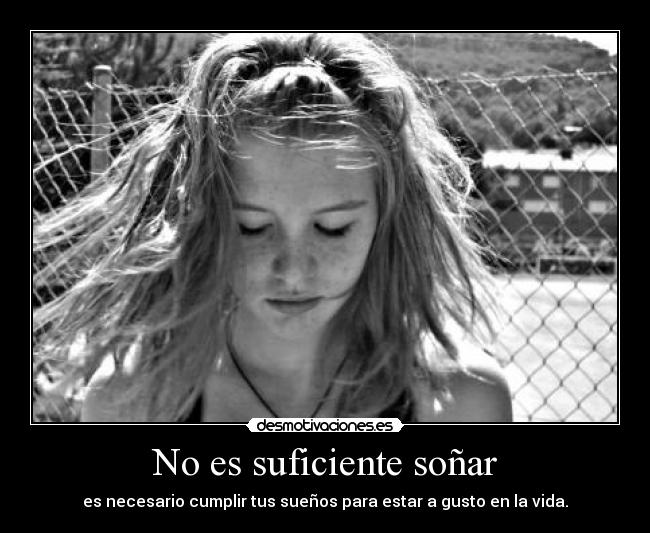 No es suficiente soñar -