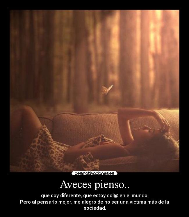 Aveces pienso.. -