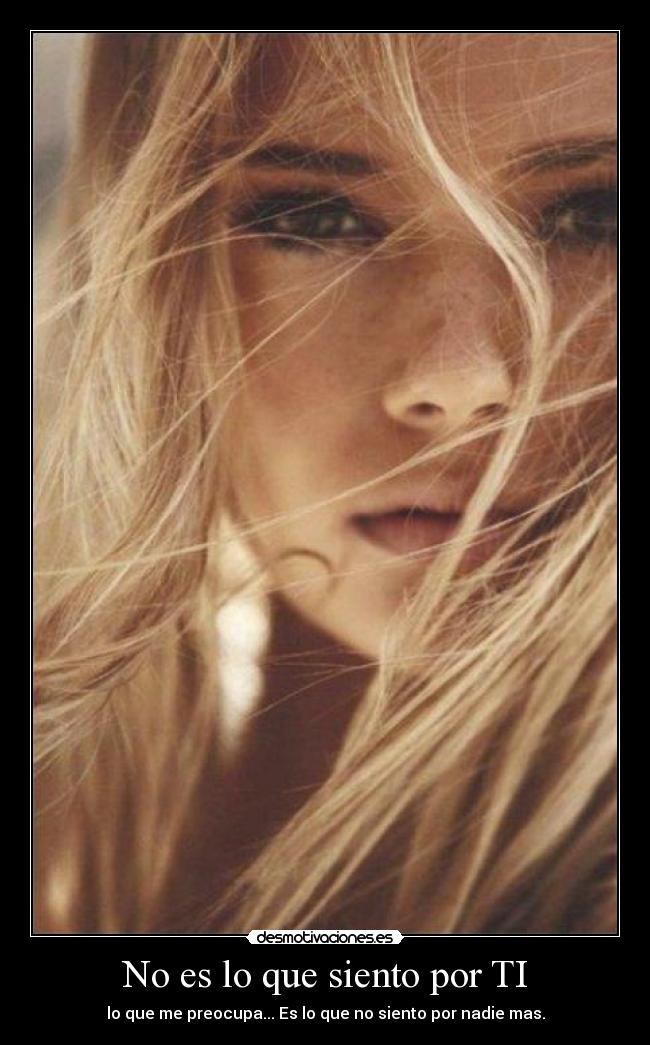No es lo que siento por TI -