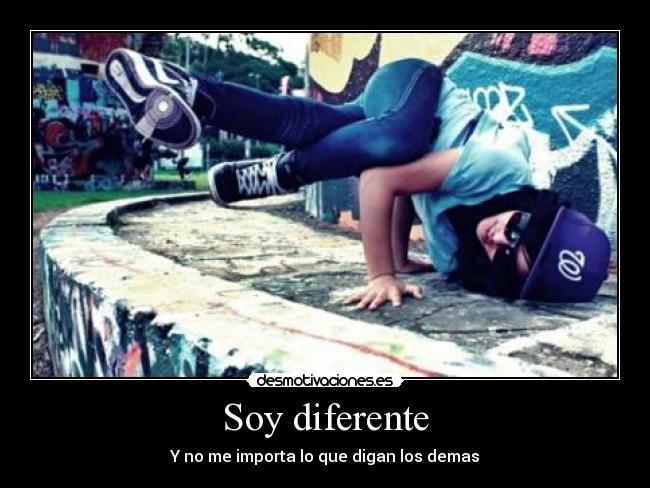 Soy diferente - Y no me importa lo que digan los demas