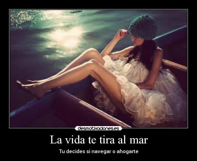 La vida te tira al mar - 
