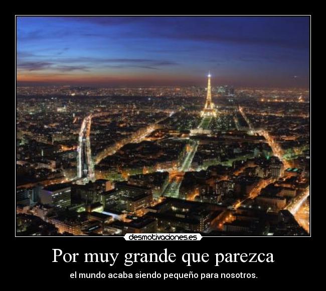 Por muy grande que parezca -