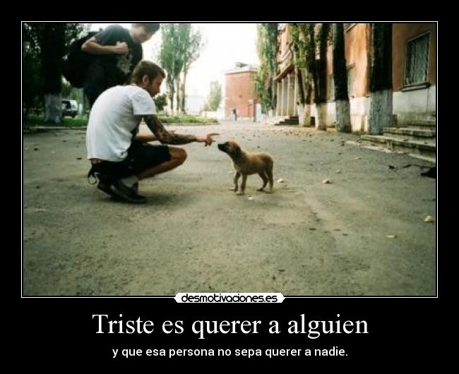 Triste es querer a alguien - 