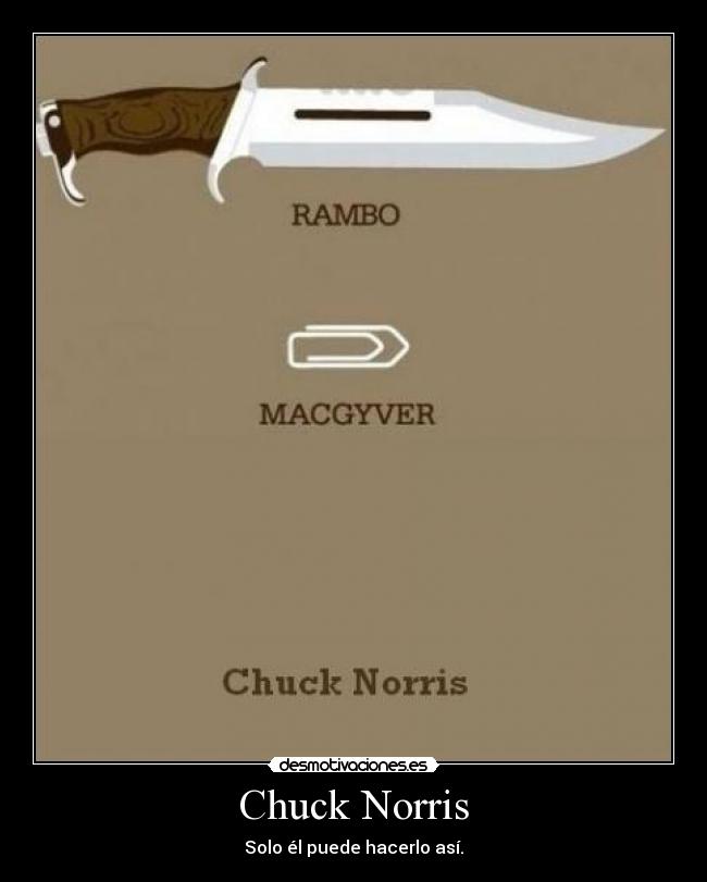 Chuck Norris - Solo él puede hacerlo así.