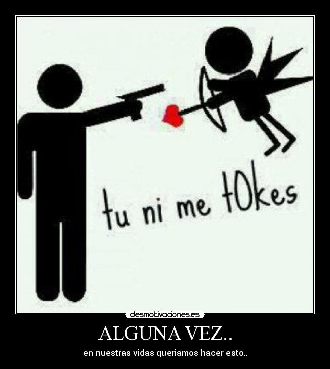 carteles alguna vez desmotivaciones