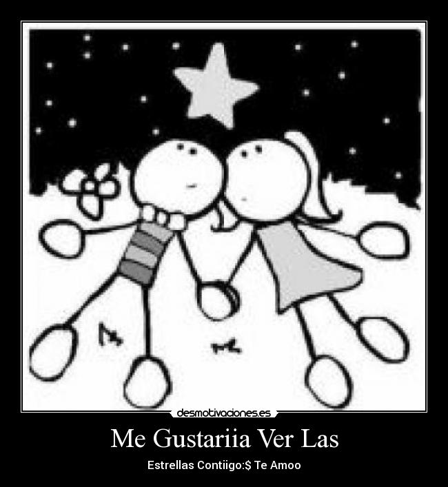 Me Gustariia Ver Las - Estrellas Contiigo:$ Te Amoo♥