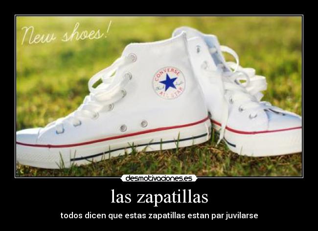 las zapatillas -