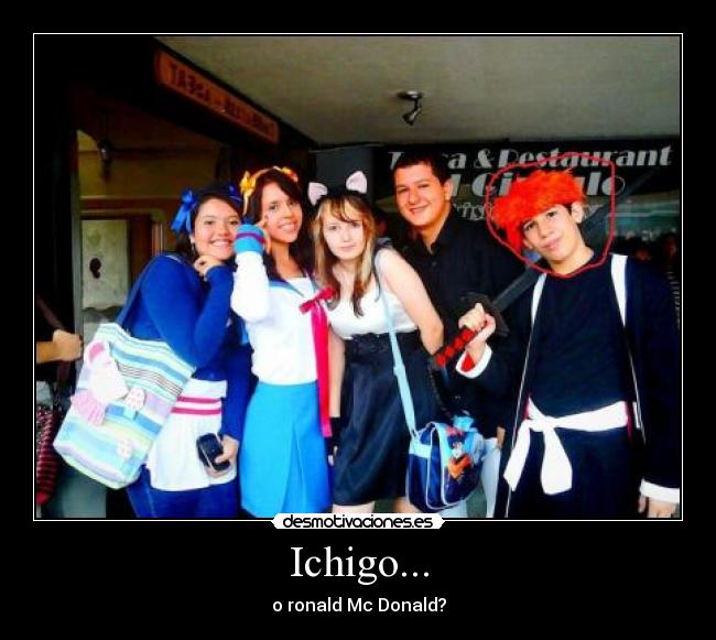Ichigo... - o ronald Mc Donald?