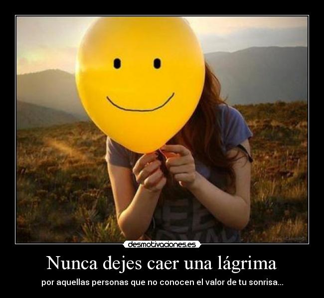 Nunca dejes caer una lágrima -