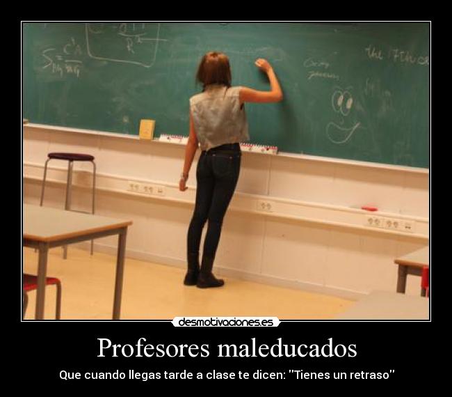 Profesores maleducados -