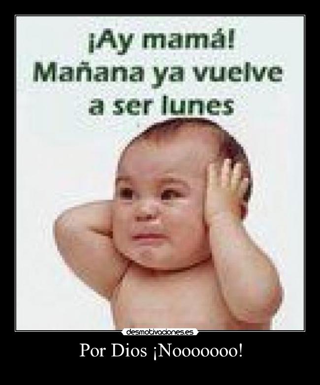 Por Dios ¡Nooooooo! - 