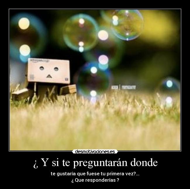 ¿ Y si te preguntarán donde - 