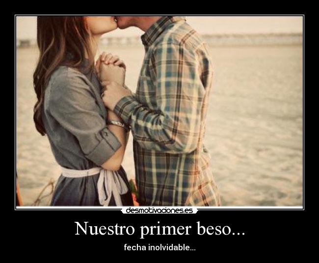 Nuestro primer beso... -